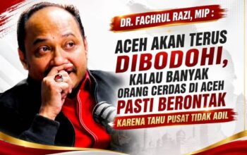 Dr. Fachrul Razi: Aceh Akan Terus Dibodohi, Kalau Banyak Orang Cerdas Di Aceh, Pasti Berontak Karena Tahu Pusat Tidak Adil